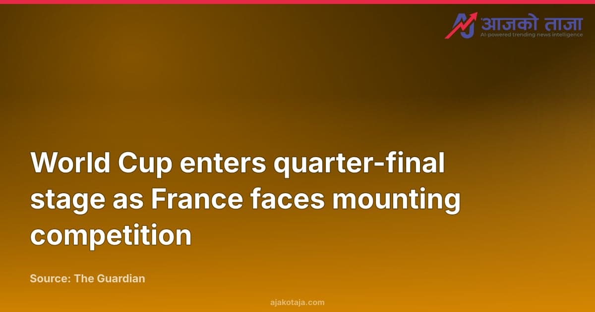 World Cup enters quarter-final stage as France faces mounting competition