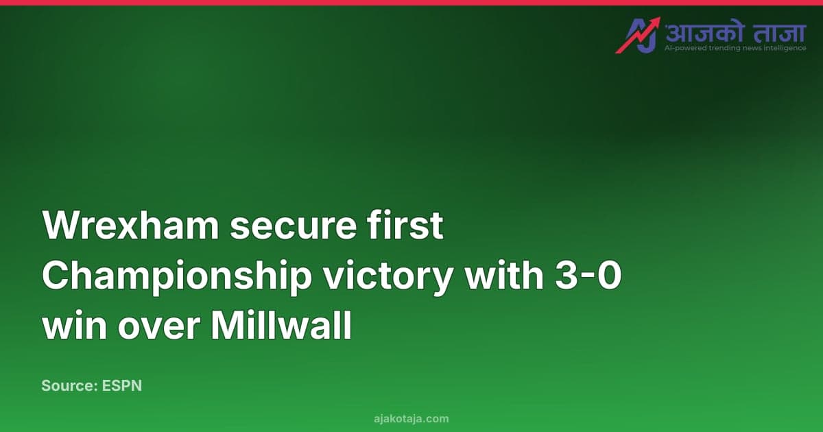 Wrexham secure first Championship victory with 3-0 win over Millwall