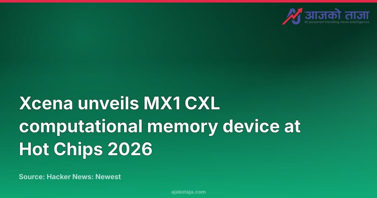 Xcena unveils MX1 CXL computational memory device at Hot Chips 2026