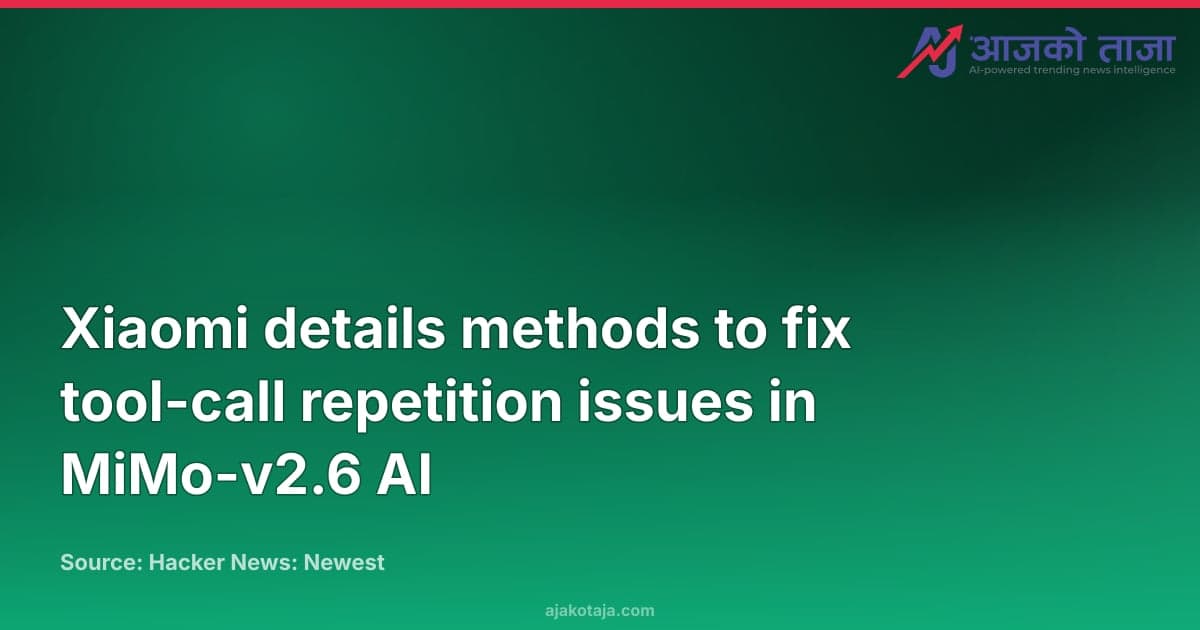Xiaomi details methods to fix tool-call repetition issues in MiMo-v2.6 AI