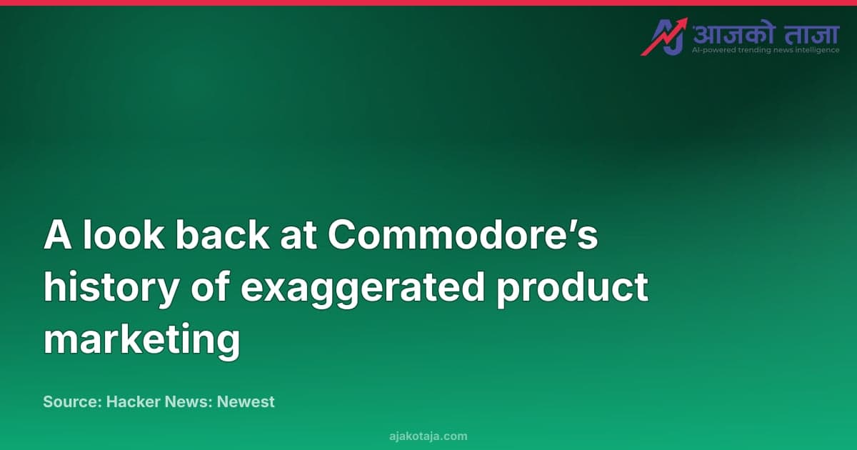 A look back at Commodore’s history of exaggerated product marketing