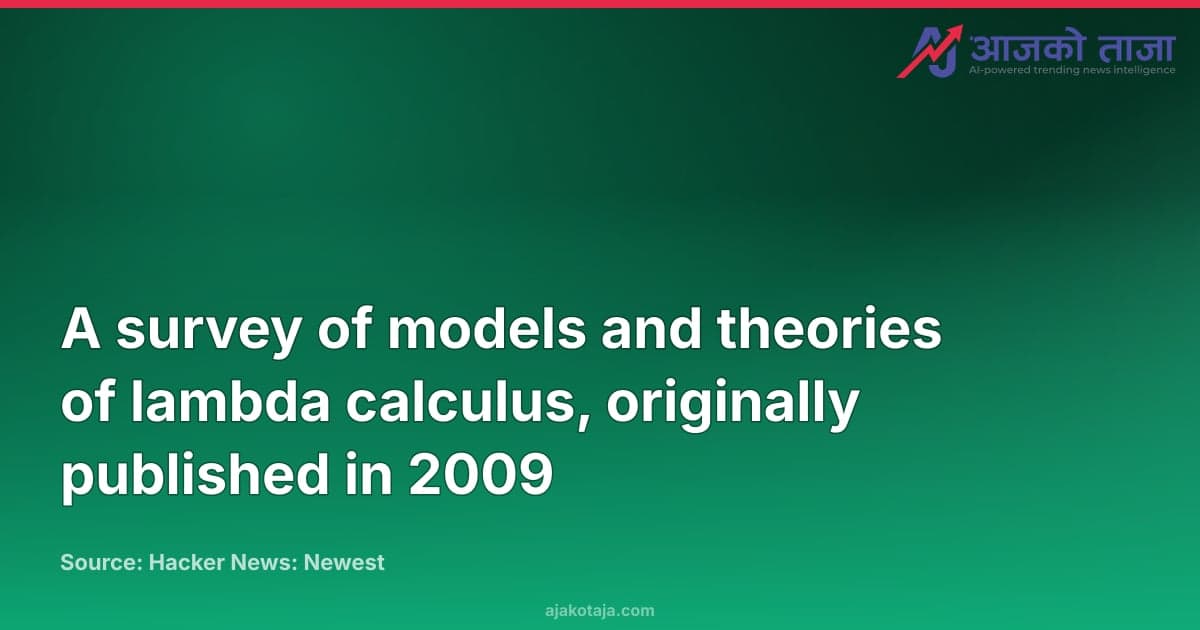 A survey of models and theories of lambda calculus, originally published in 2009