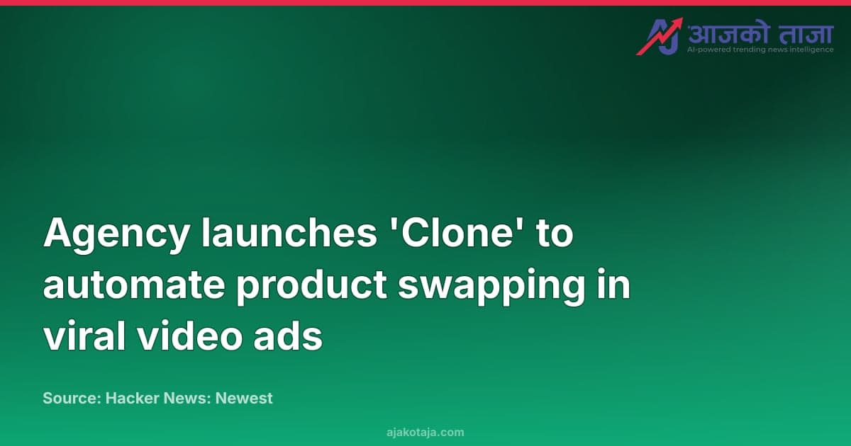 Agency launches 'Clone' to automate product swapping in viral video ads