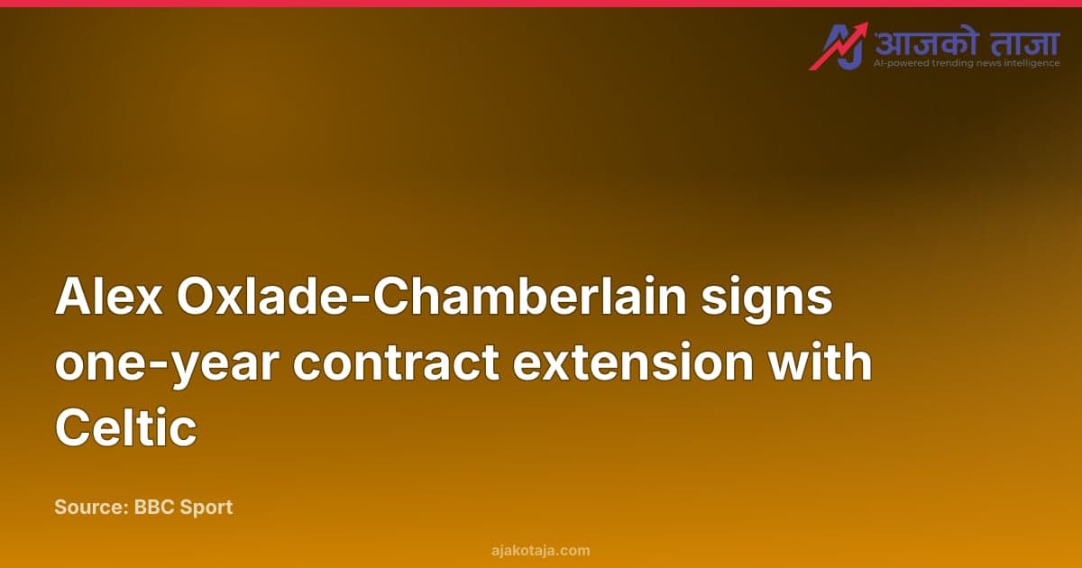 Alex Oxlade-Chamberlain signs one-year contract extension with Celtic