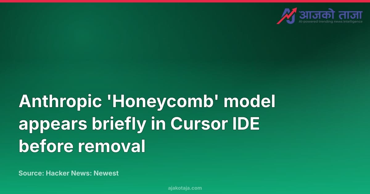 Anthropic 'Honeycomb' model appears briefly in Cursor IDE before removal