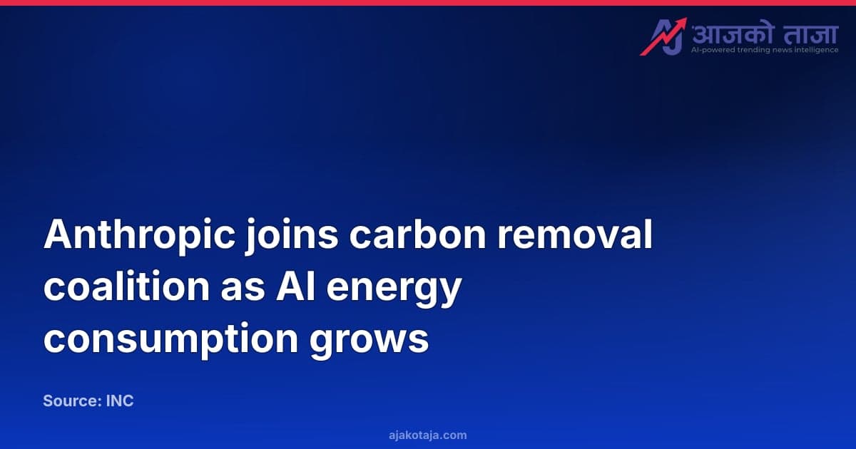 Anthropic joins carbon removal coalition as AI energy consumption grows