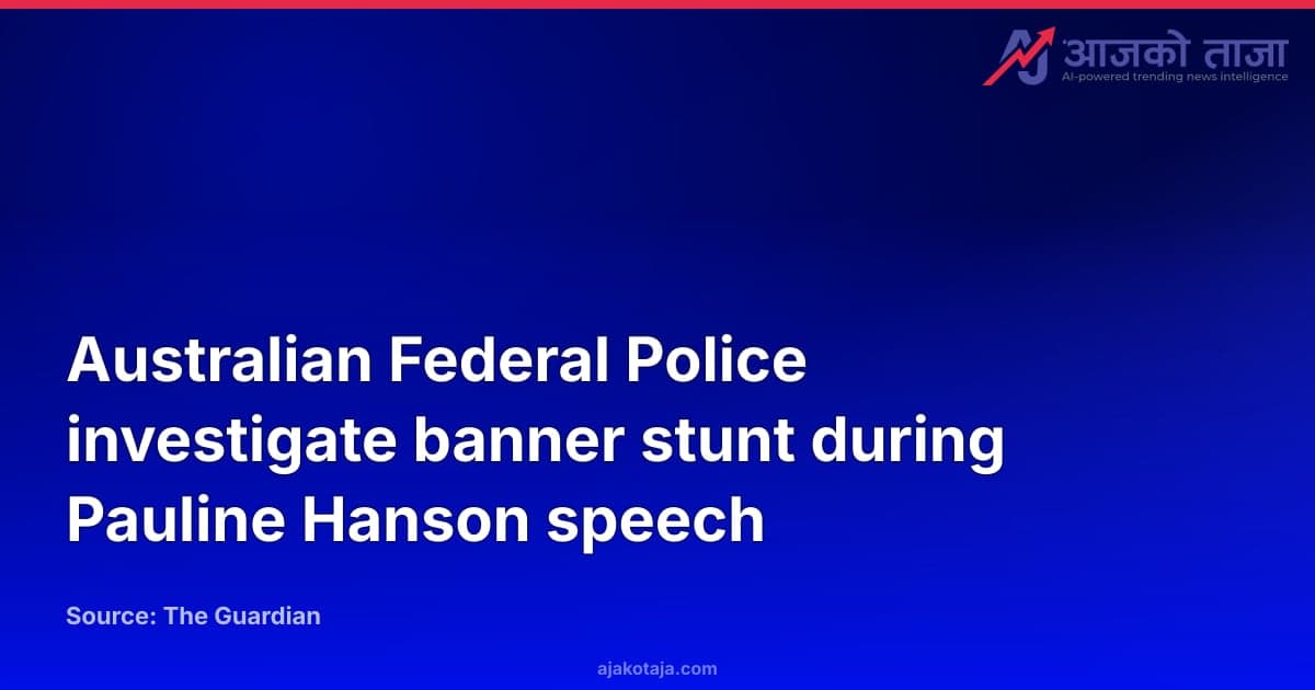 Australian Federal Police investigate banner stunt during Pauline Hanson speech