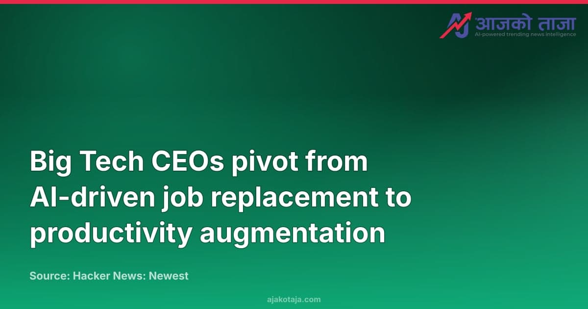 Big Tech CEOs pivot from AI-driven job replacement to productivity augmentation