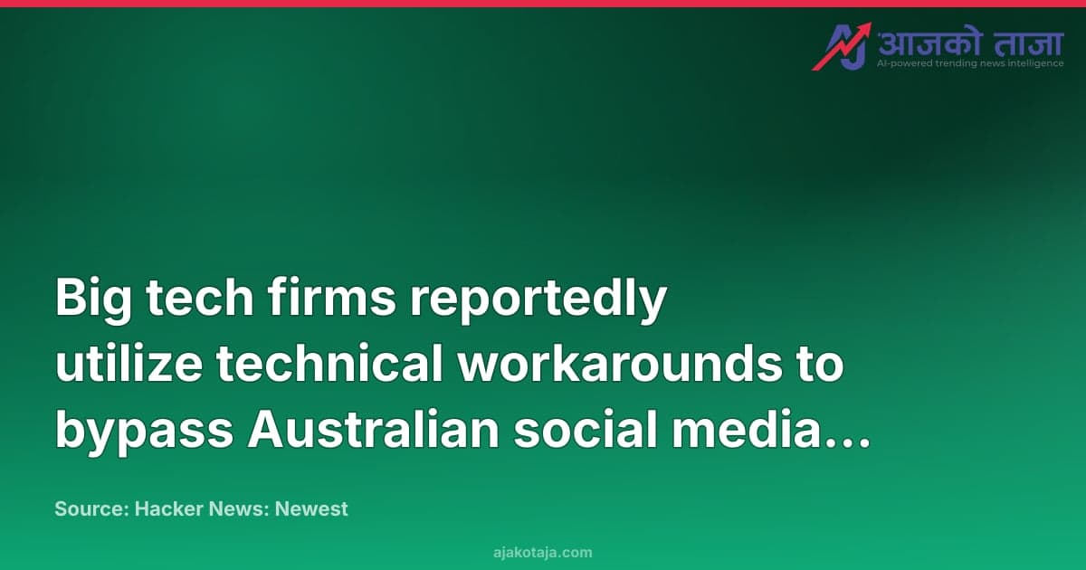 Big tech firms reportedly utilize technical workarounds to bypass Australian social media age limits