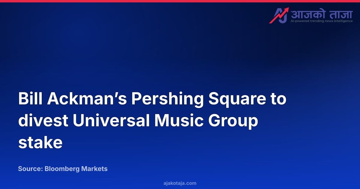 Bill Ackman’s Pershing Square to divest Universal Music Group stake