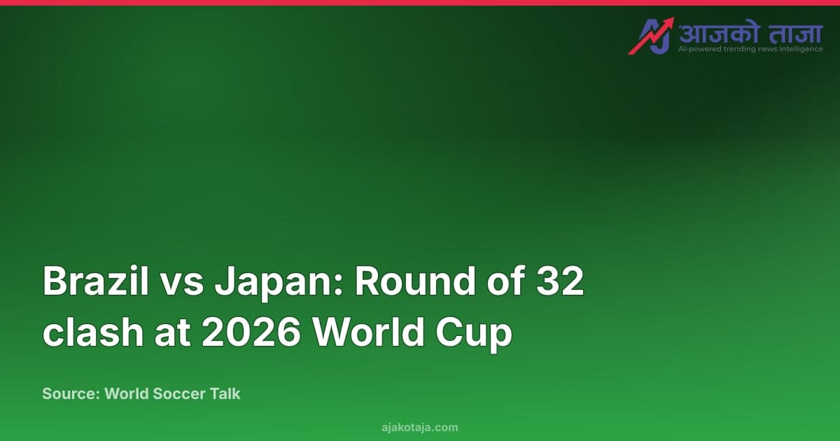 Brazil vs Japan: Round of 32 clash at 2026 World Cup