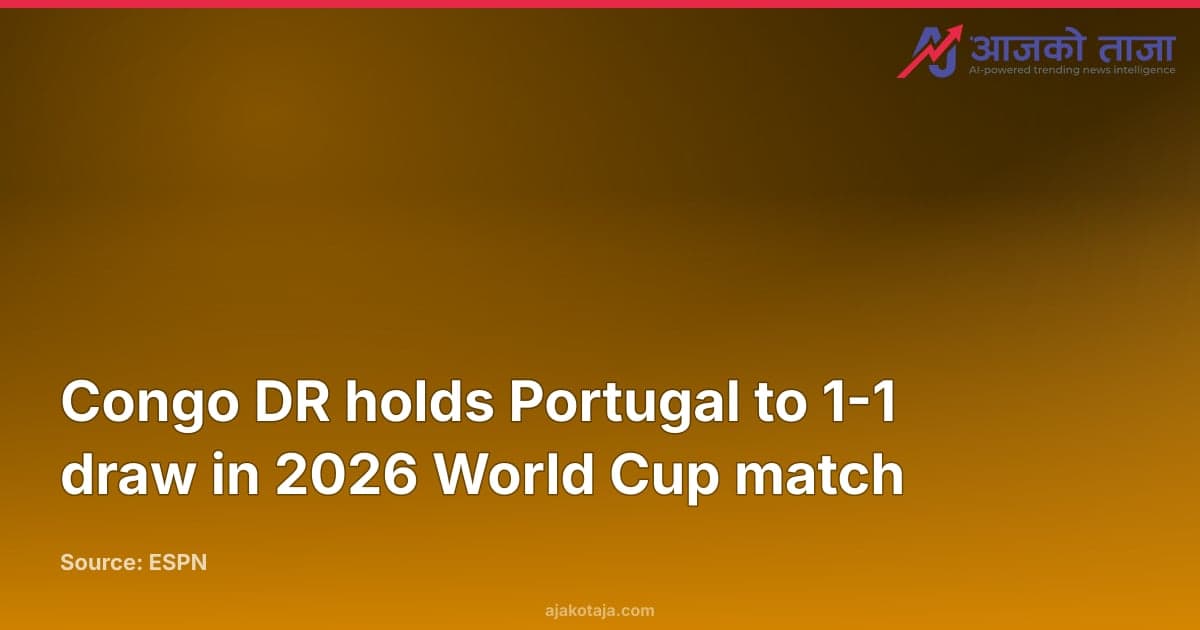 Congo DR holds Portugal to 1-1 draw in 2026 World Cup match