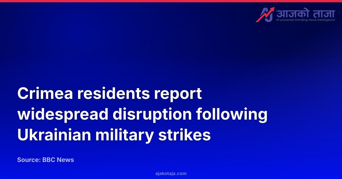 Crimea residents report widespread disruption following Ukrainian military strikes
