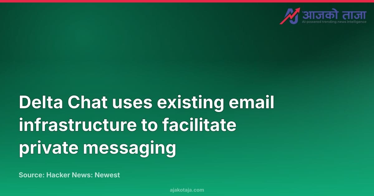 Delta Chat uses existing email infrastructure to facilitate private messaging