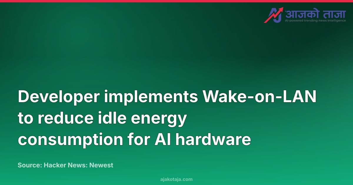 Developer implements Wake-on-LAN to reduce idle energy consumption for AI hardware