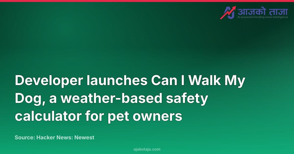 Developer launches Can I Walk My Dog, a weather-based safety calculator for pet owners