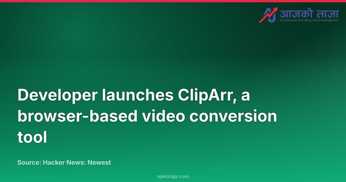Developer launches ClipArr, a browser-based video conversion tool