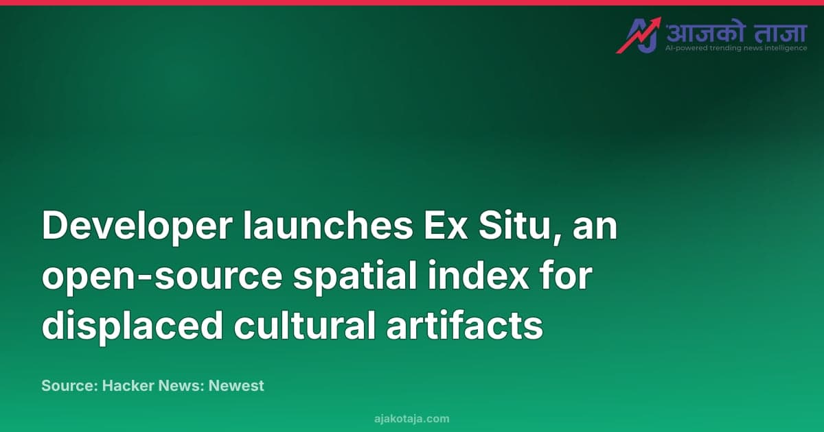 Developer launches Ex Situ, an open-source spatial index for displaced cultural artifacts