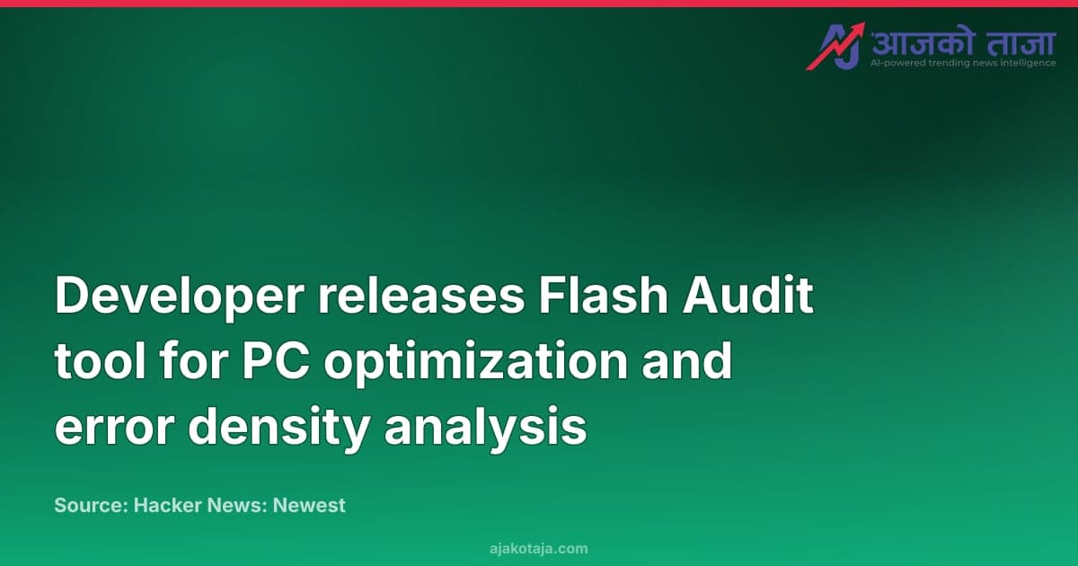 Developer releases Flash Audit tool for PC optimization and error density analysis