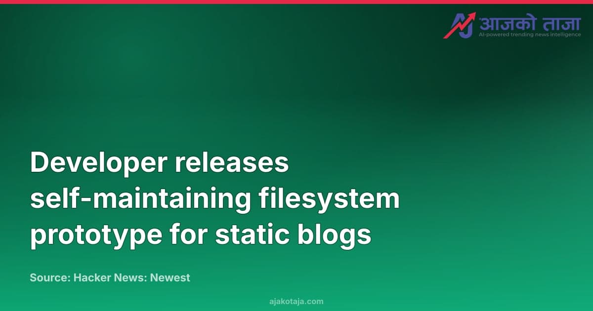 Developer releases self-maintaining filesystem prototype for static blogs