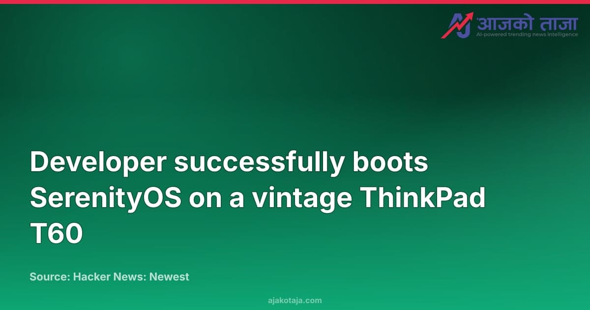 Developer successfully boots SerenityOS on a vintage ThinkPad T60