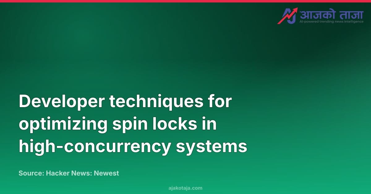 Developer techniques for optimizing spin locks in high-concurrency systems