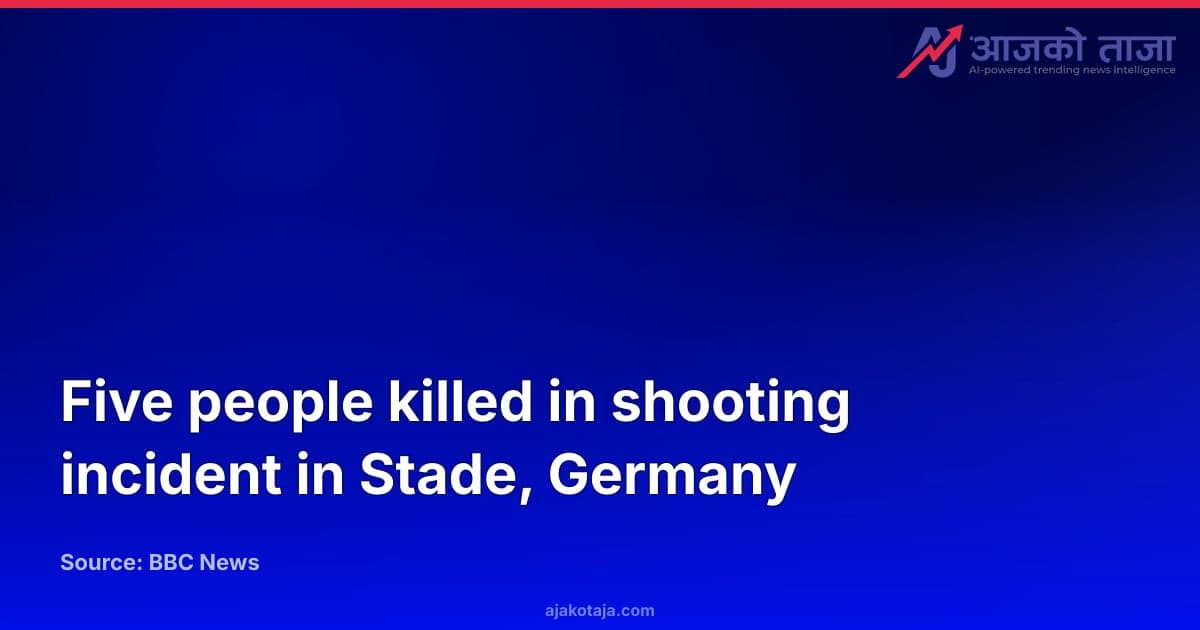 Five people killed in shooting incident in Stade, Germany
