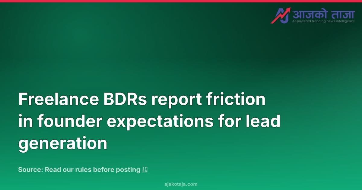 Freelance BDRs report friction in founder expectations for lead generation