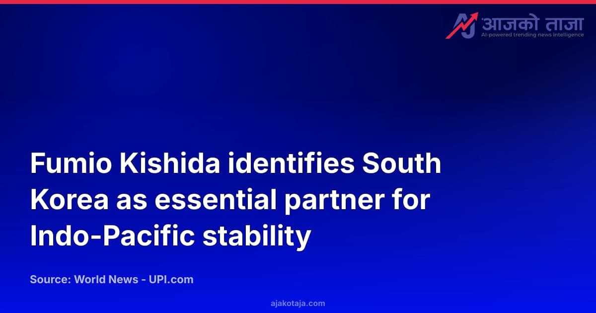 Fumio Kishida identifies South Korea as essential partner for Indo-Pacific stability