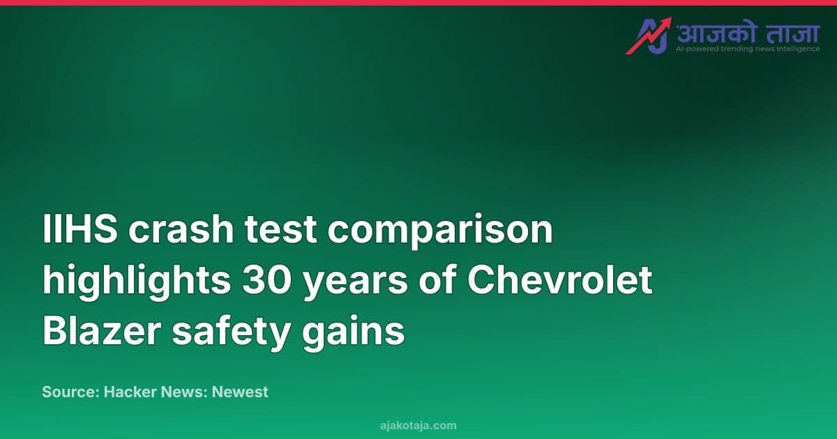IIHS crash test comparison highlights 30 years of Chevrolet Blazer safety gains