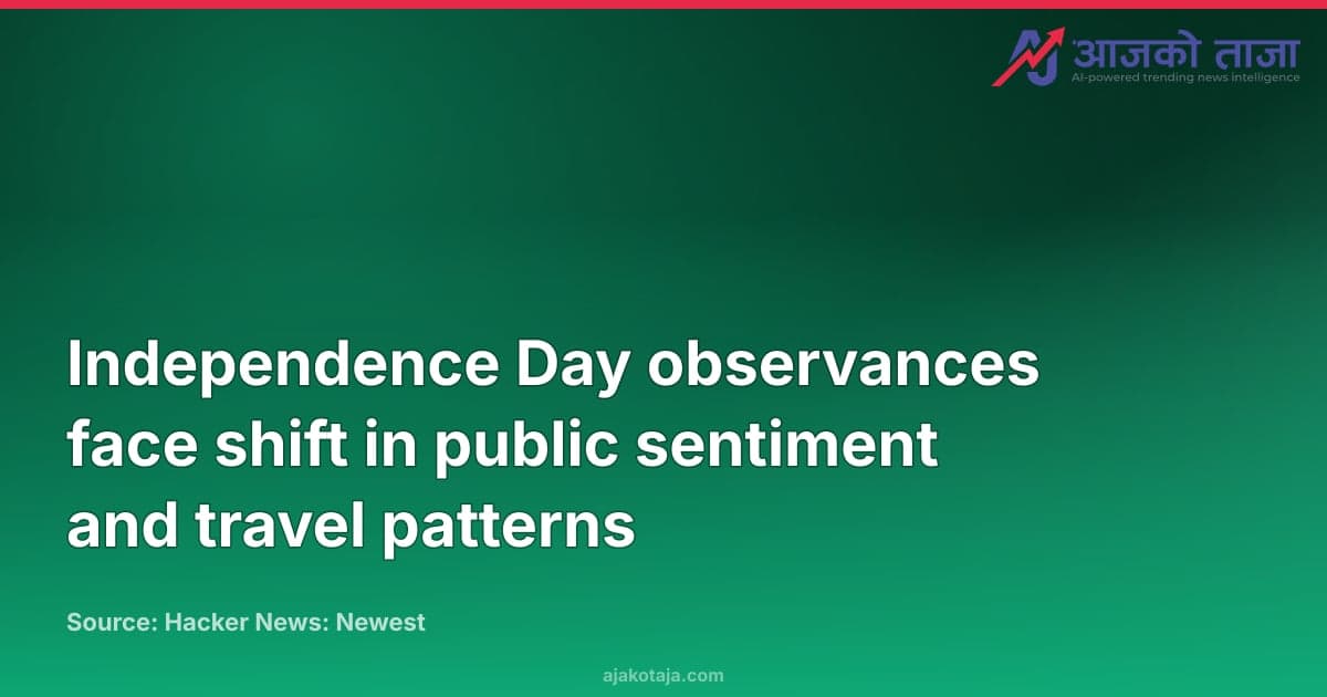 Independence Day observances face shift in public sentiment and travel patterns