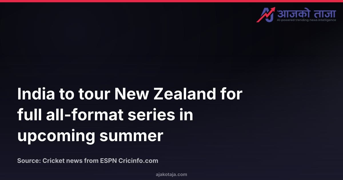 India to tour New Zealand for full all-format series in upcoming summer