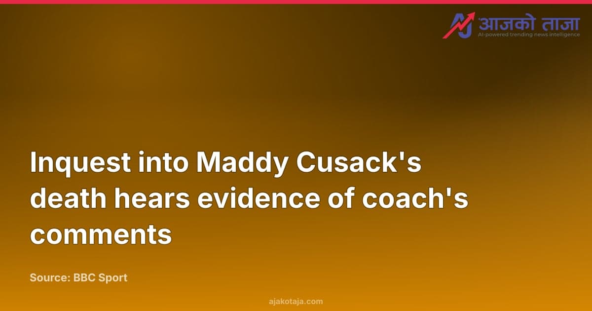 Inquest into Maddy Cusack's death hears evidence of coach's comments