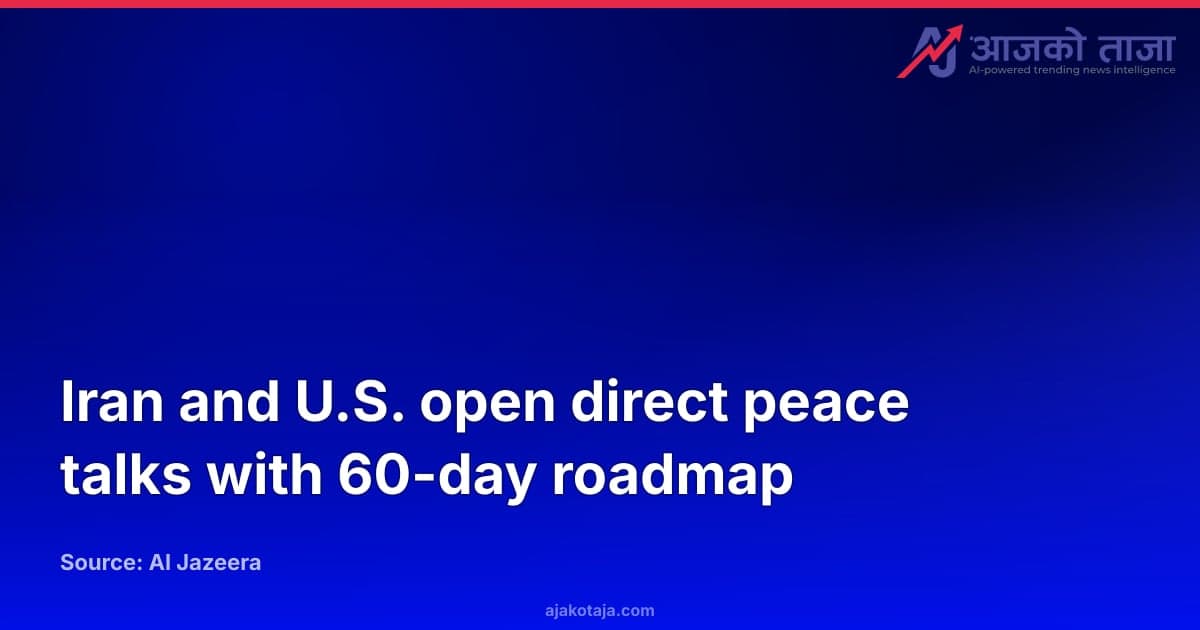 Iran and U.S. open direct peace talks with 60-day roadmap