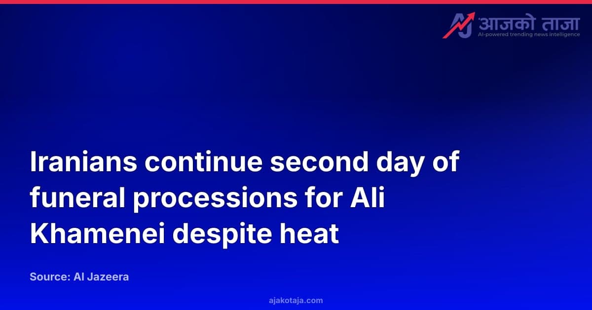 Iranians continue second day of funeral processions for Ali Khamenei despite heat