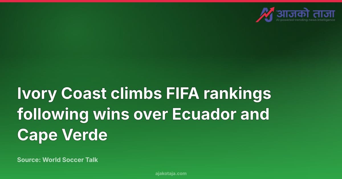 Ivory Coast climbs FIFA rankings following wins over Ecuador and Cape Verde