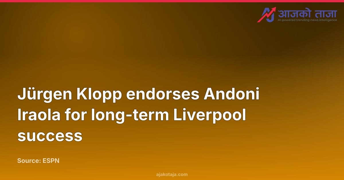 Jürgen Klopp endorses Andoni Iraola for long-term Liverpool success