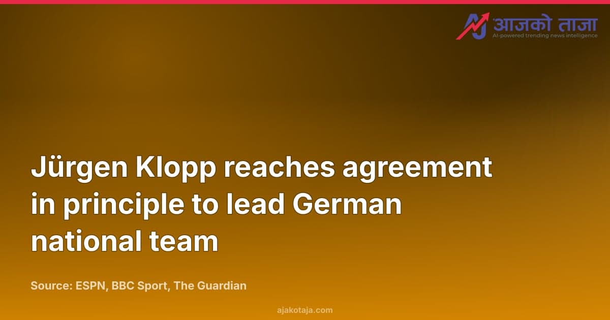 Jürgen Klopp reaches agreement in principle to lead German national team