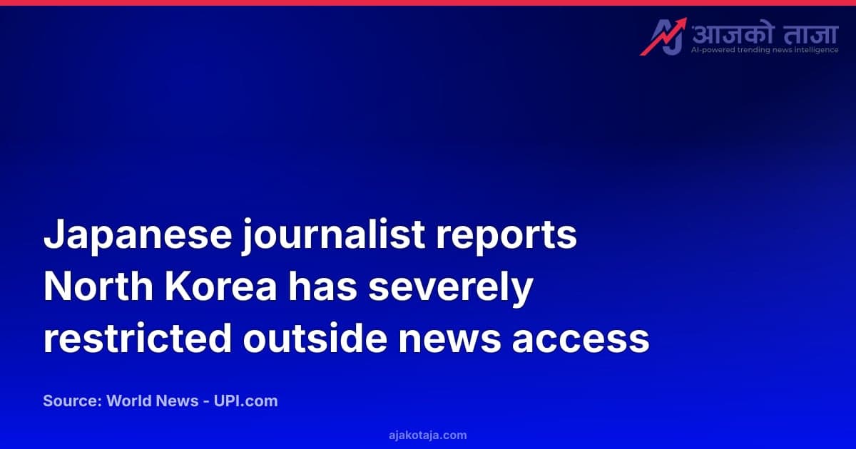 Japanese journalist reports North Korea has severely restricted outside news access