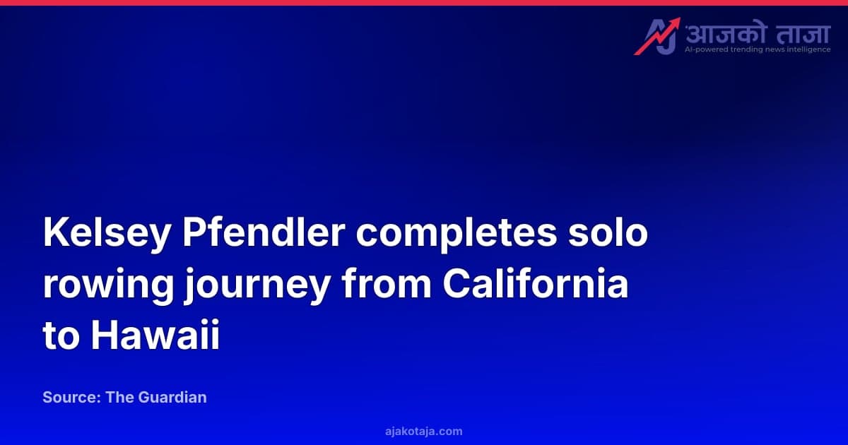 Kelsey Pfendler completes solo rowing journey from California to Hawaii