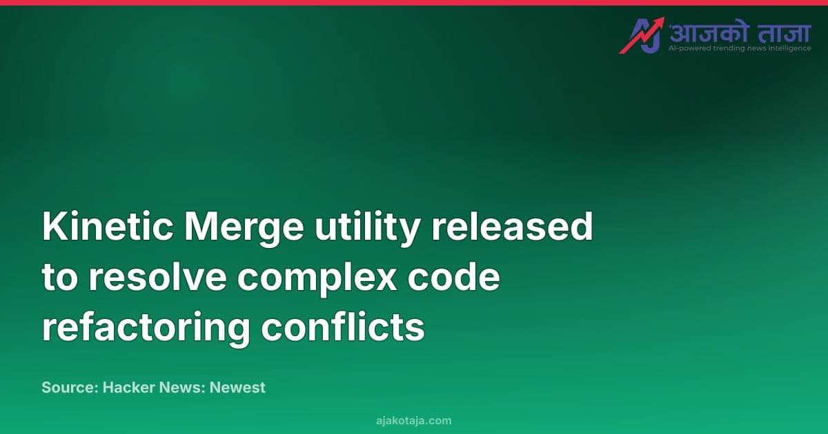 Kinetic Merge utility released to resolve complex code refactoring conflicts