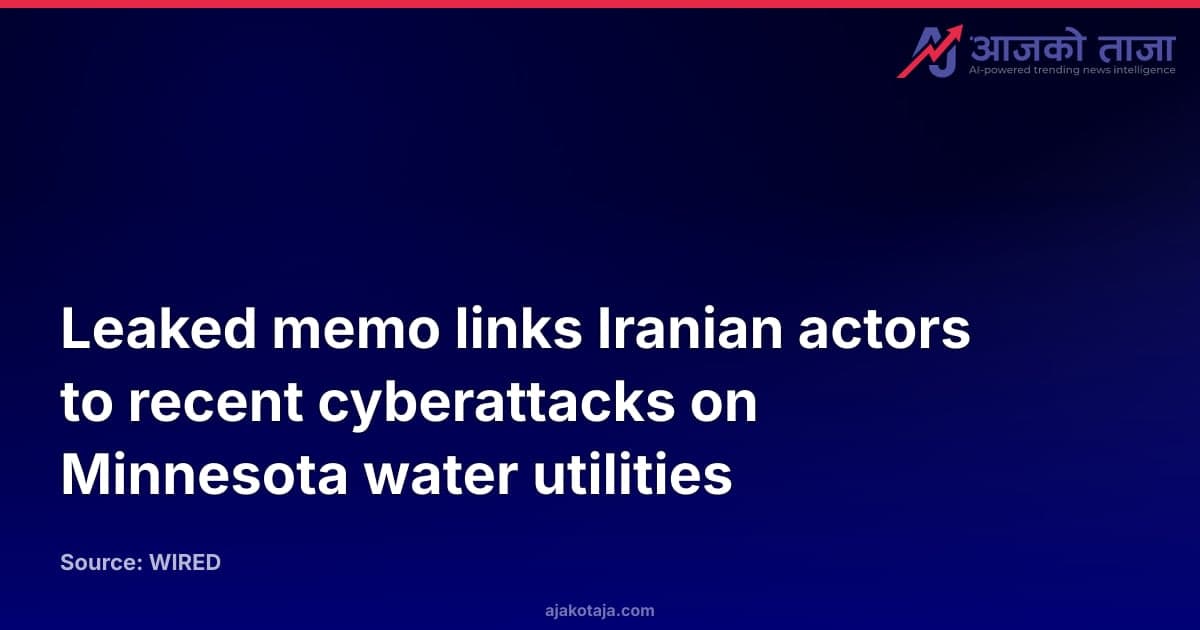 Leaked memo links Iranian actors to recent cyberattacks on Minnesota water utilities