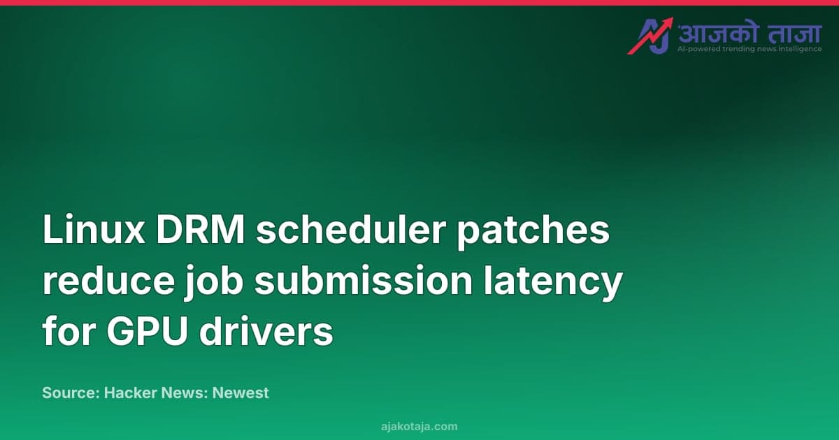 Linux DRM scheduler patches reduce job submission latency for GPU drivers