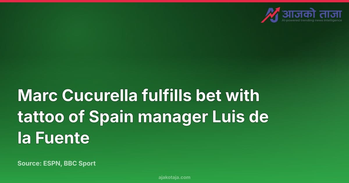 Marc Cucurella fulfills bet with tattoo of Spain manager Luis de la Fuente