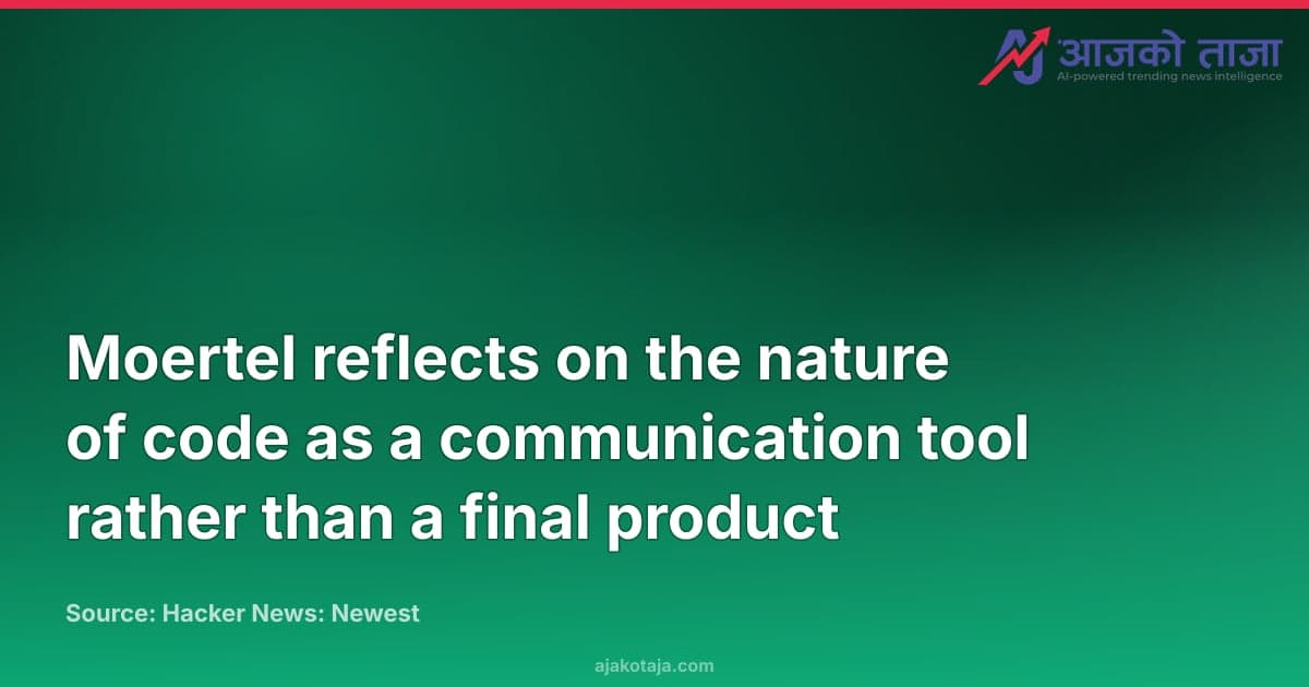 Moertel reflects on the nature of code as a communication tool rather than a final product