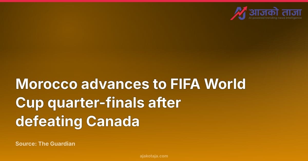 Morocco advances to FIFA World Cup quarter-finals after defeating Canada