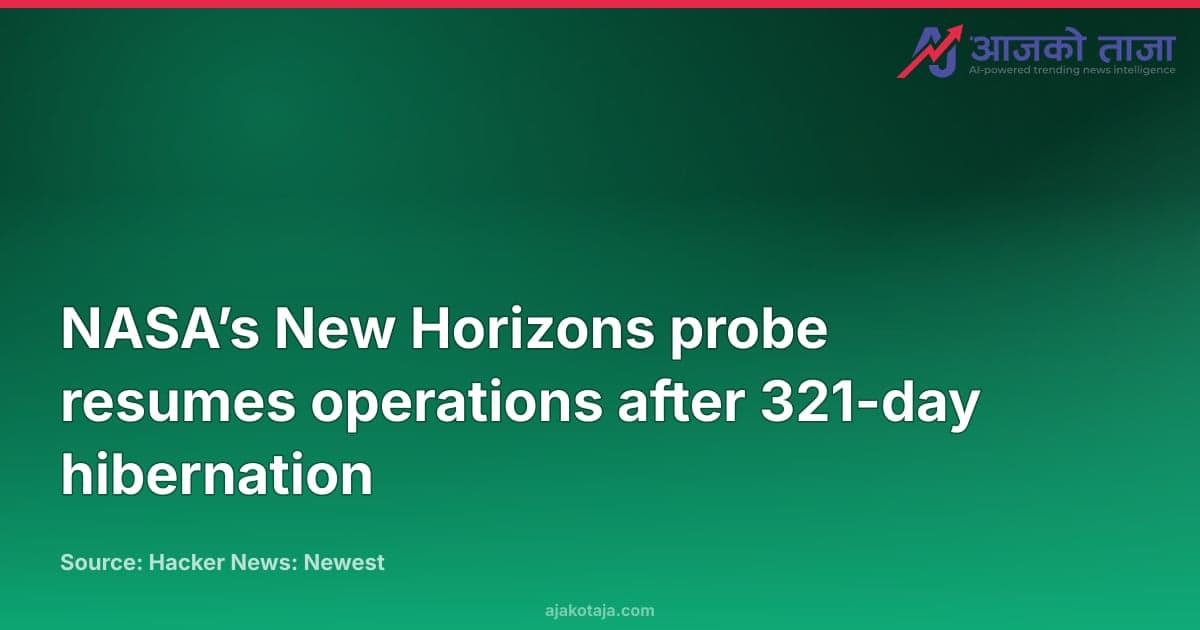 NASA’s New Horizons probe resumes operations after 321-day hibernation