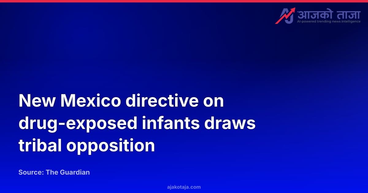 New Mexico directive on drug-exposed infants draws tribal opposition