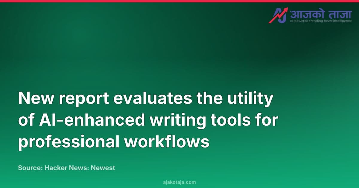 New report evaluates the utility of AI-enhanced writing tools for professional workflows