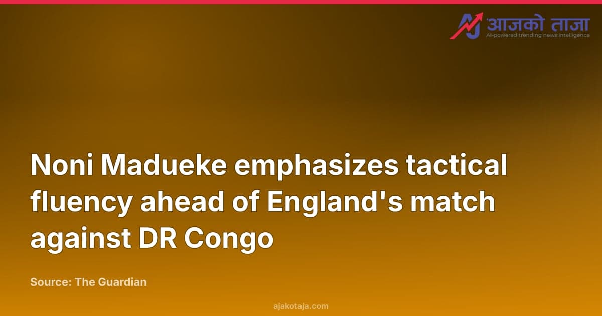 Noni Madueke emphasizes tactical fluency ahead of England's match against DR Congo